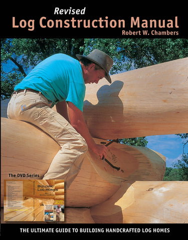 Revised Log Construction Manual (newest edition)